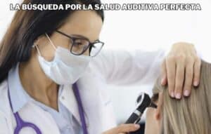 La Búsqueda por la Salud Auditiva Perfecta
